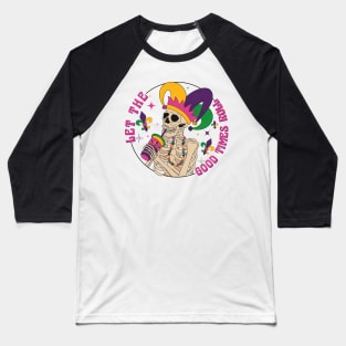 Let The Good Times Roll Mardi Gras Skeleton Jester Baseball T-Shirt